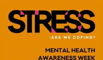 Stress - Mental Health Awareness Week - 14-20 May 2018